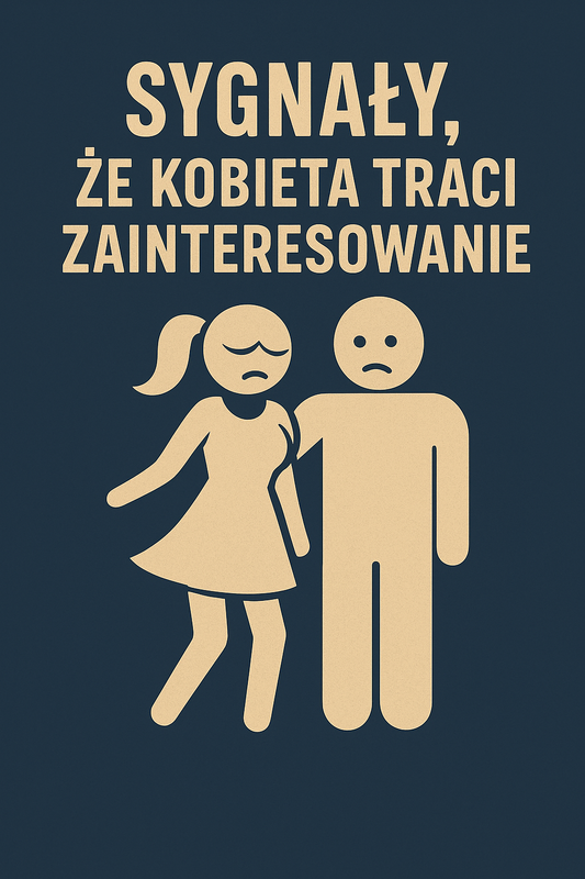 Kiedy Ona Odchodzi: 12 Sygnałów, że Kobieta Traci Zainteresowanie (i Co z Tym Zrobić)”